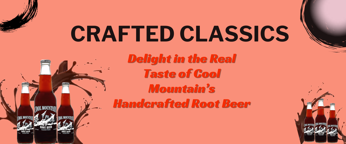 You are currently viewing Crafted Classics: Delight in the Real Taste of Cool Mountain’s Handcrafted Root Beer