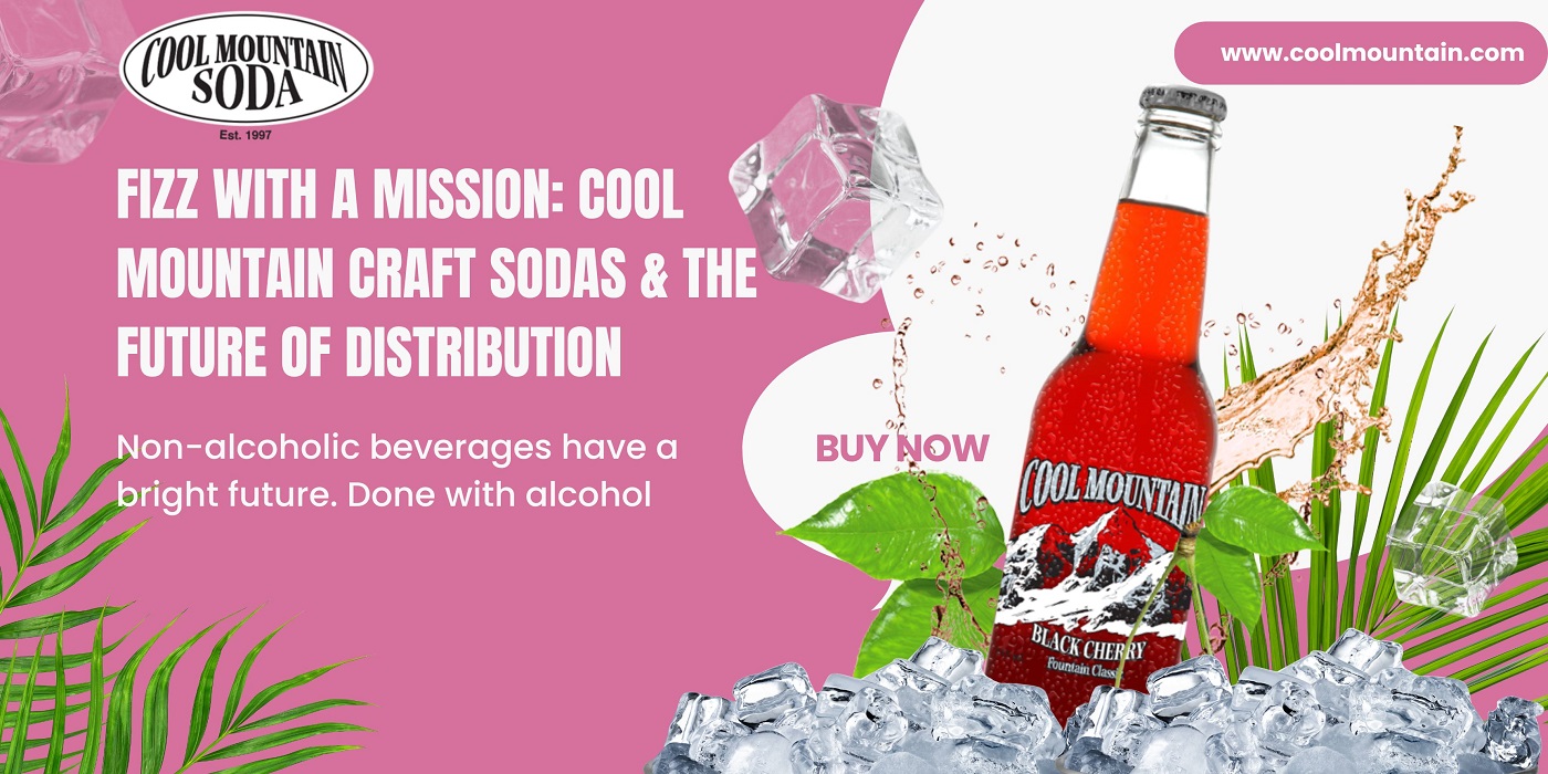 Read more about the article Fizz with a Mission: Cool Mountain Craft Sodas & the Future of Distribution